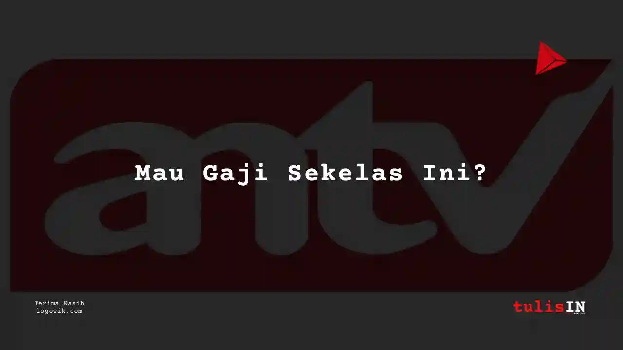 Berapa Gaji Finance Supervisor ANTV 2025?