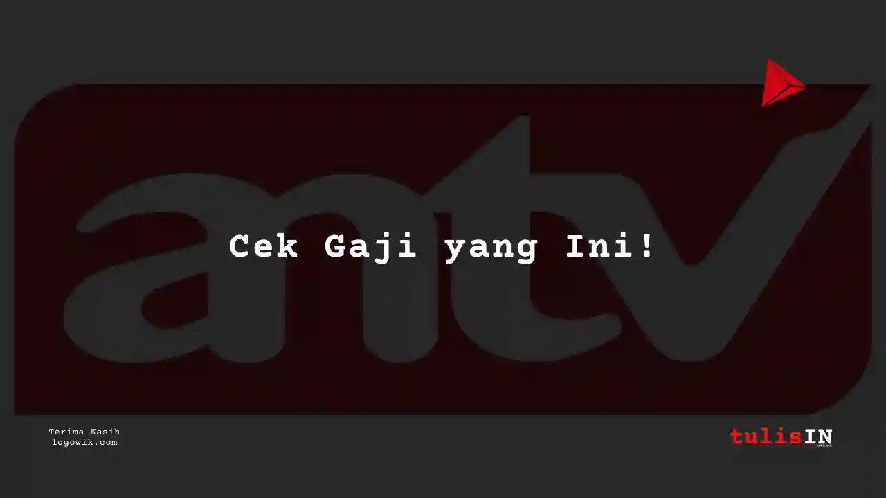 Berapa Gaji Marketing Manager ANTV 2025?