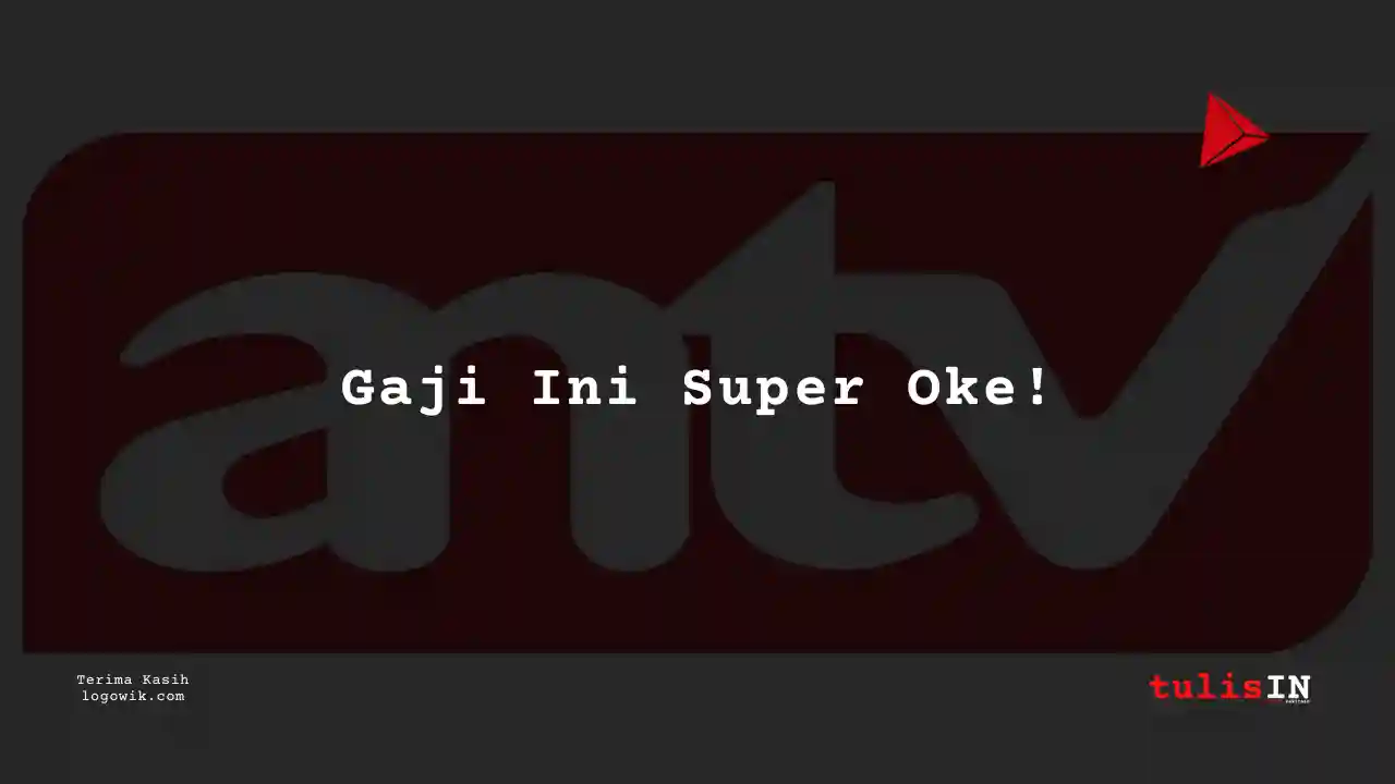 Berapa Gaji Marketing Supervisor ANTV 2025?