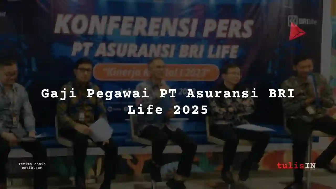 Berapa Gaji PT Asuransi BRI Life 2025