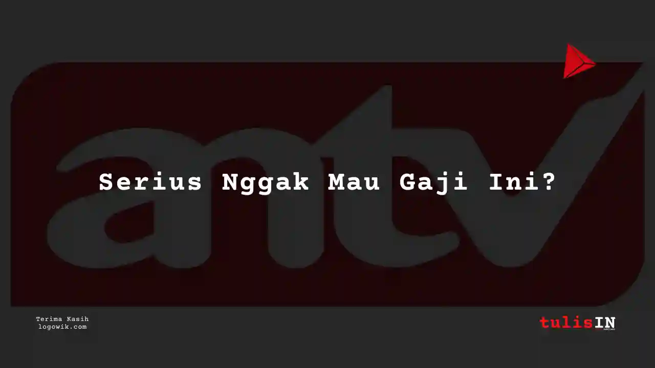 Berapa Gaji Production Assistant ANTV 2025?