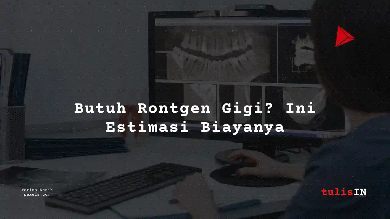 Berapa Biaya Rontgen Gigi RS Gigi dan Mulut YARSI 2023?