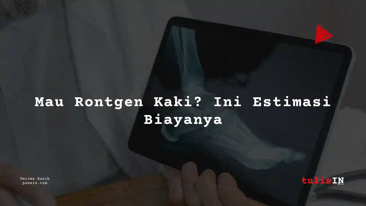 Berapa Harga Biaya Rontgen Kaki Rumah Sakit Siloam Mampang Jakarta 2021?