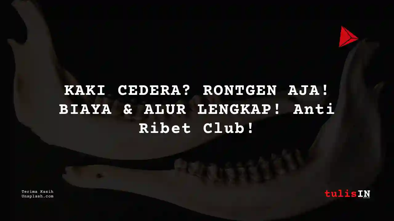 Berapa Biaya Rontgen Kaki Tahun 2024?