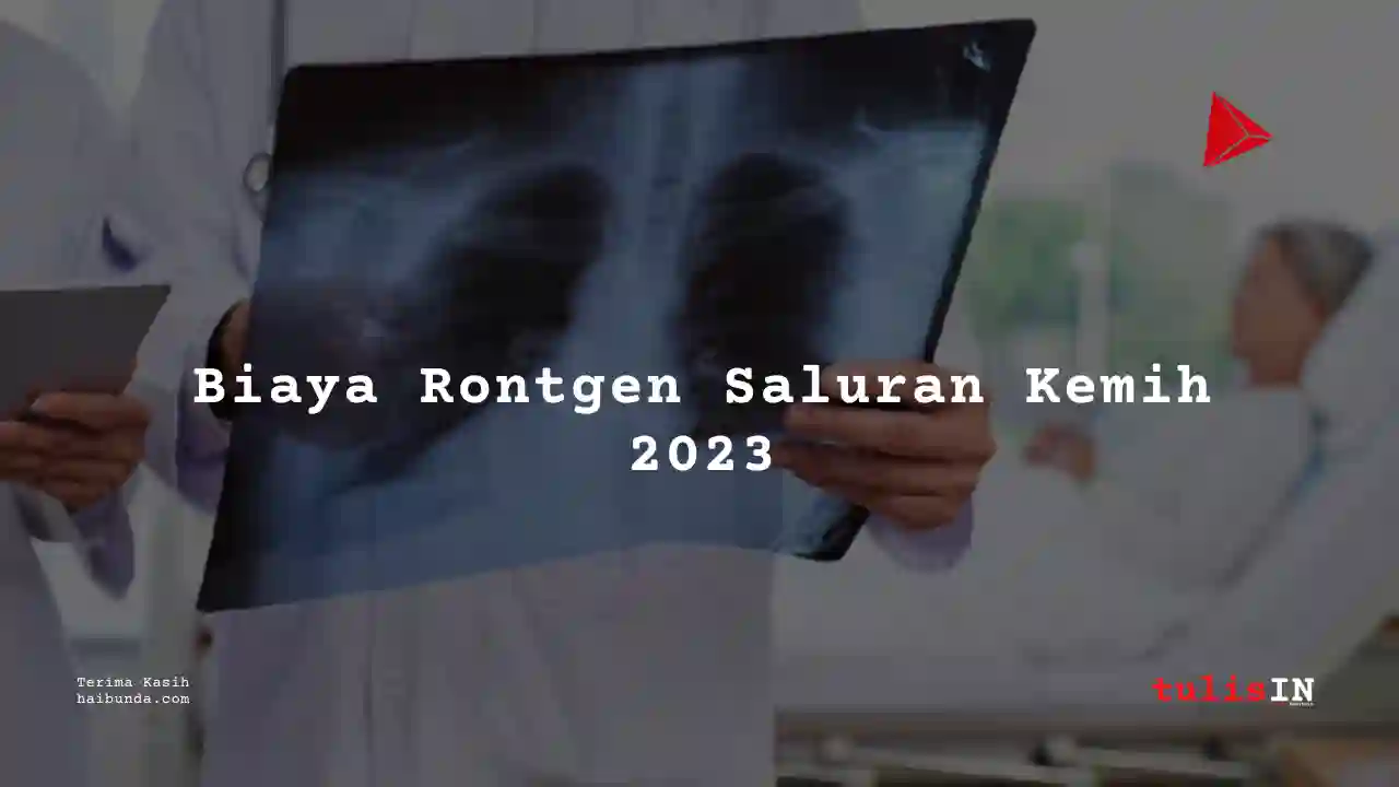 Berapa Biaya Rontgen Saluran Kemih 2023?
