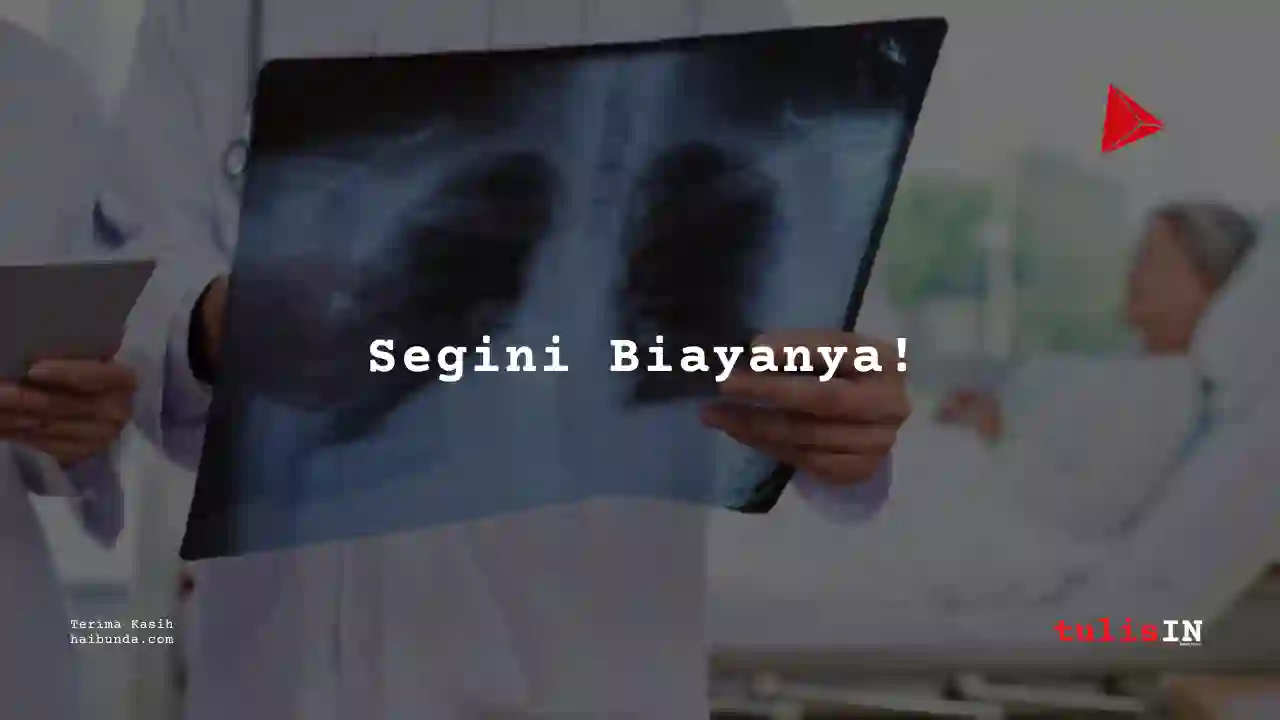 Berapa Harga Rontagen THT 2023 di RS Khusus THT Proklamasi?