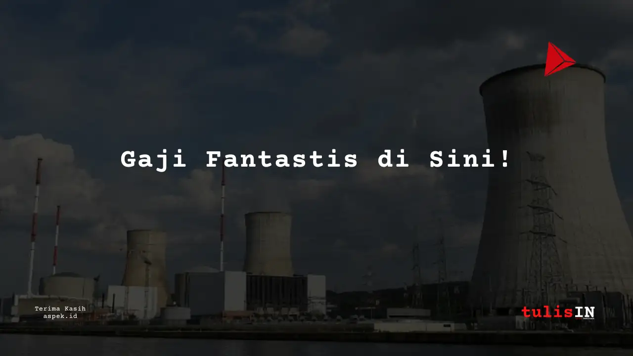 Berapa Gaji Director Industri Nuklir Indonesia 2025?
