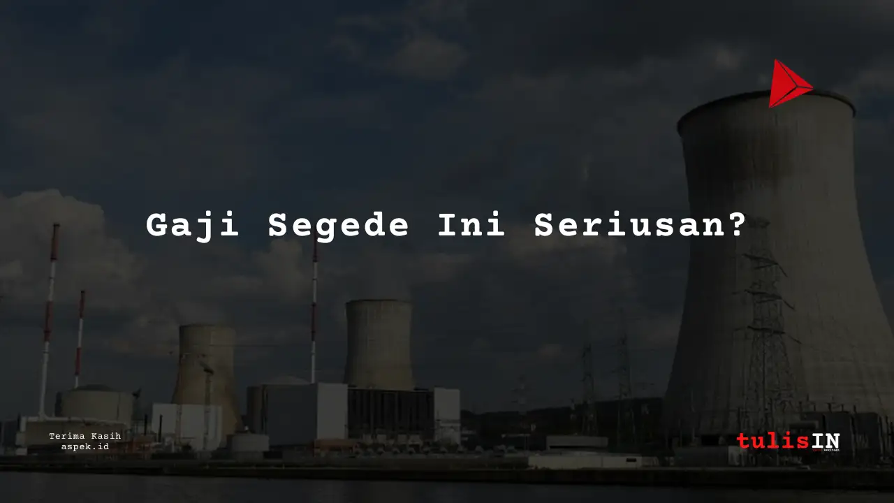Berapa Gaji Electrical Inspection Engineer Industri Nuklir Indonesia 2025?