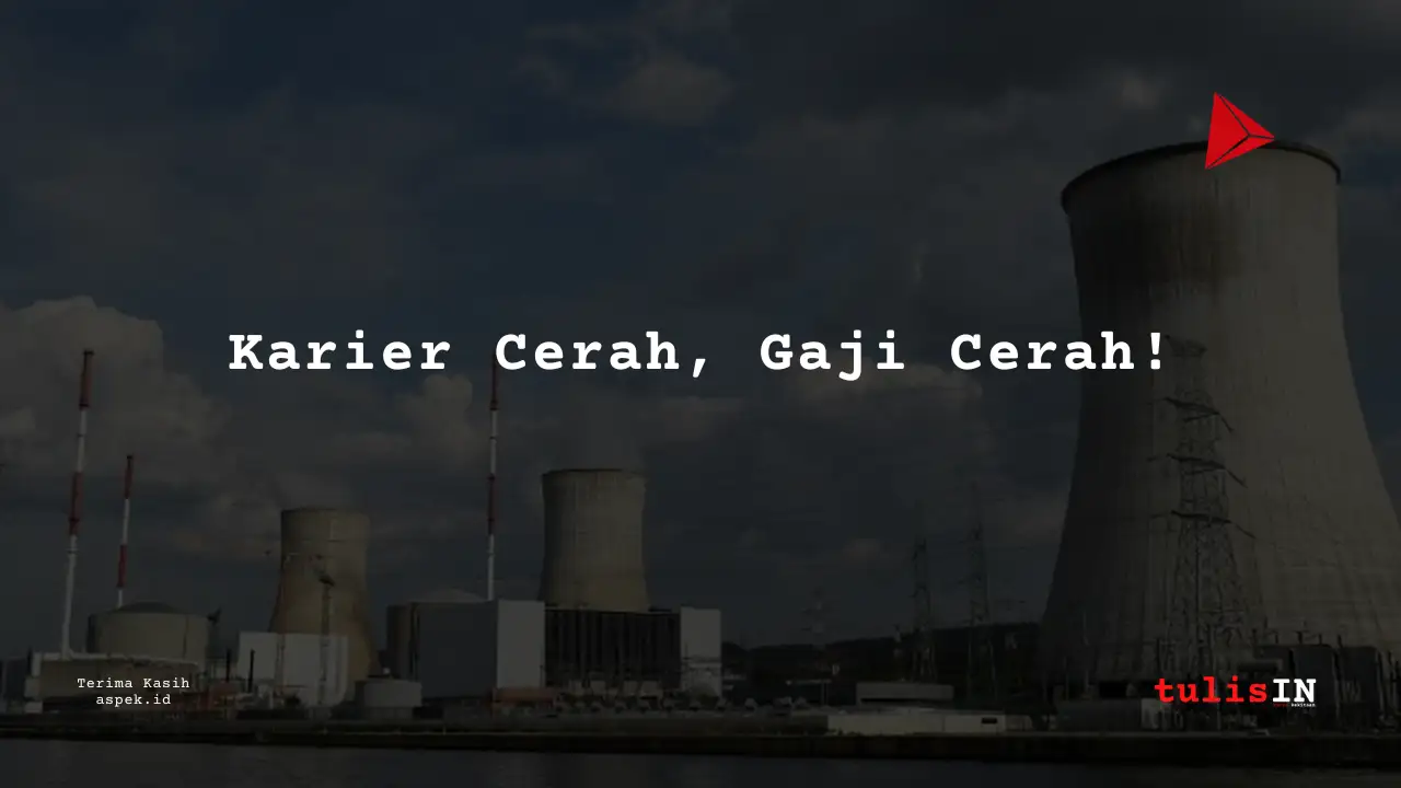 Berapa Gaji Engineering Industri Nuklir Indonesia 2025?