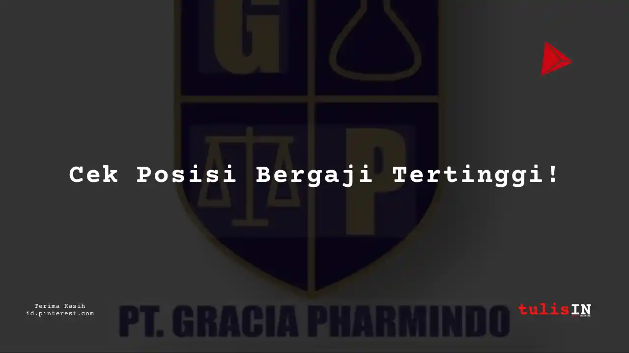 Berapa Gaji Accounting PT Gracia Pharmindo Tahun 2024?