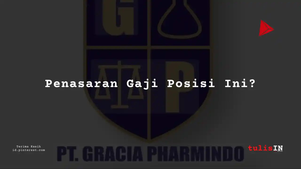 Berapa Gaji Accounting PT Gracia Pharmindo Tahun 2024?