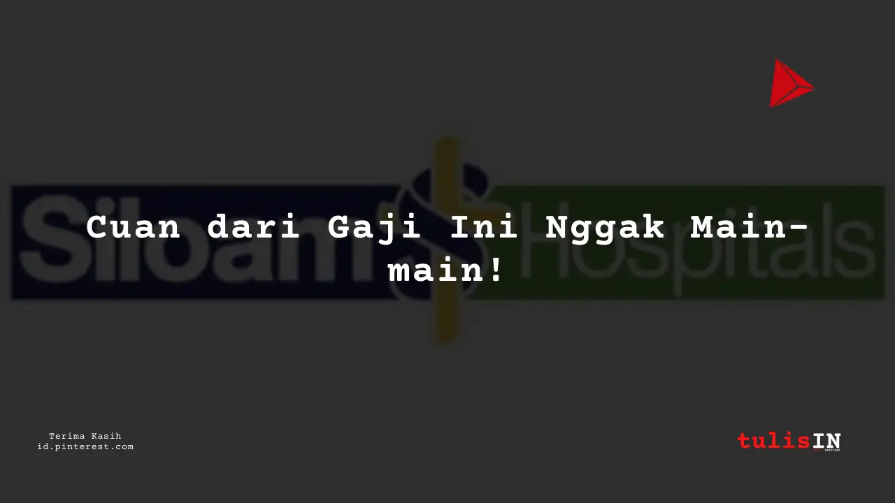 Berapa Gaji Accounting RS Siloam Tahun 2024?