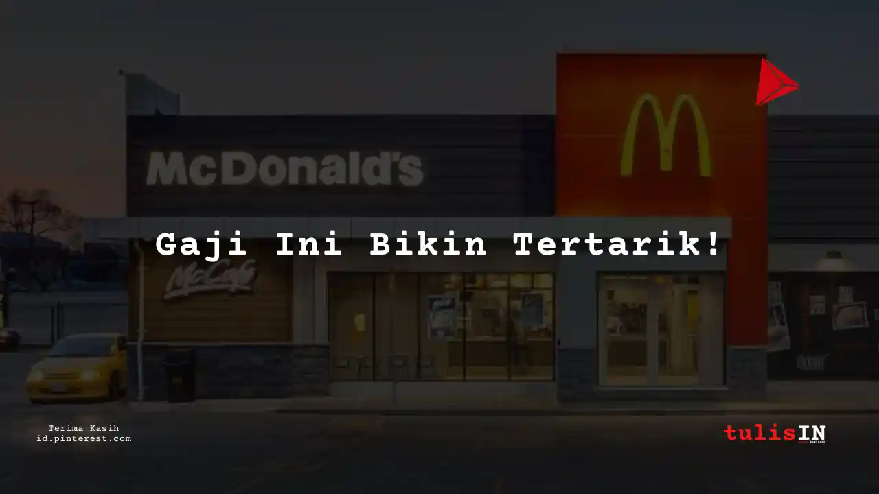 Berapa Gaji Admin McDonald Terbaru 2025?