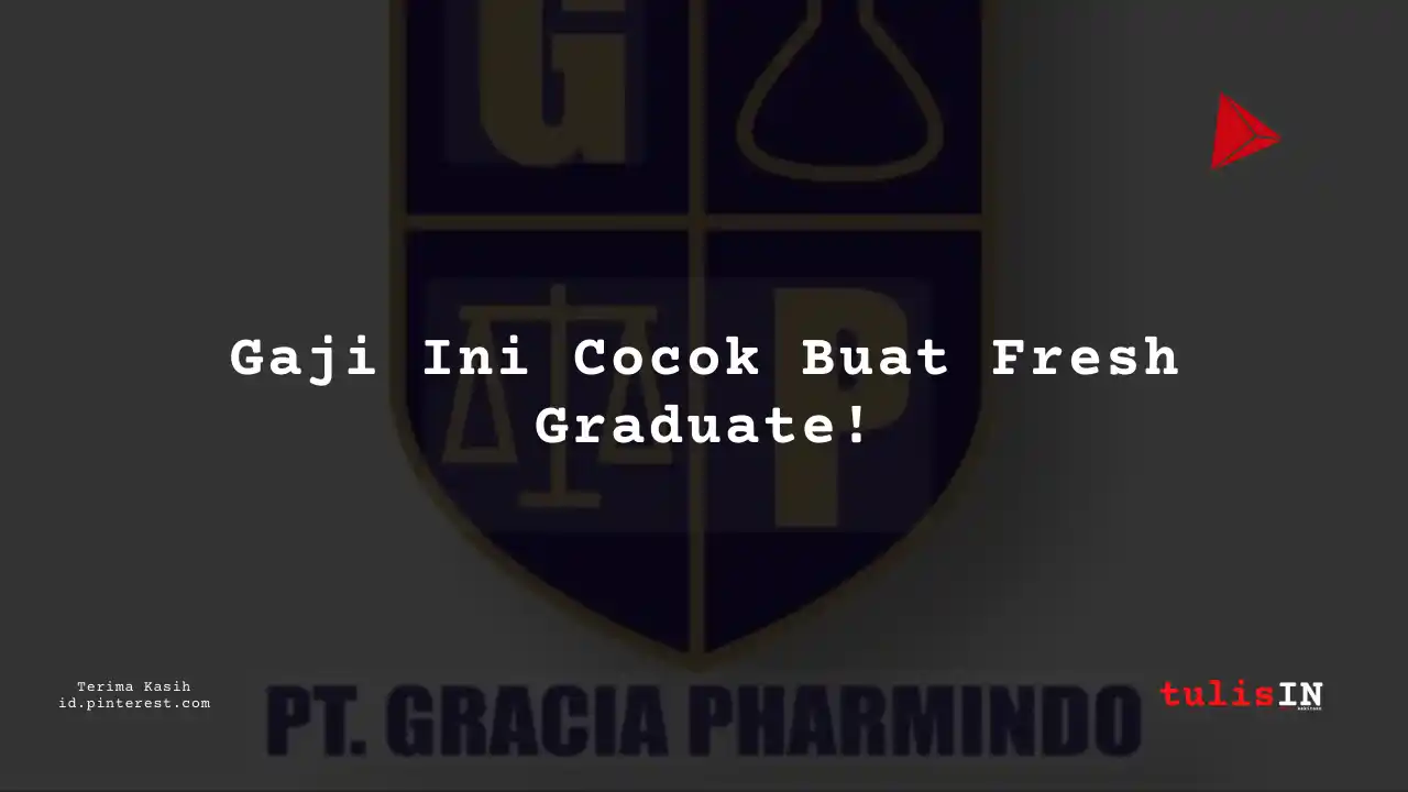 Berapa Gaji Admin/Customer Service PT Gracia Pharmindo Tahun 2024?