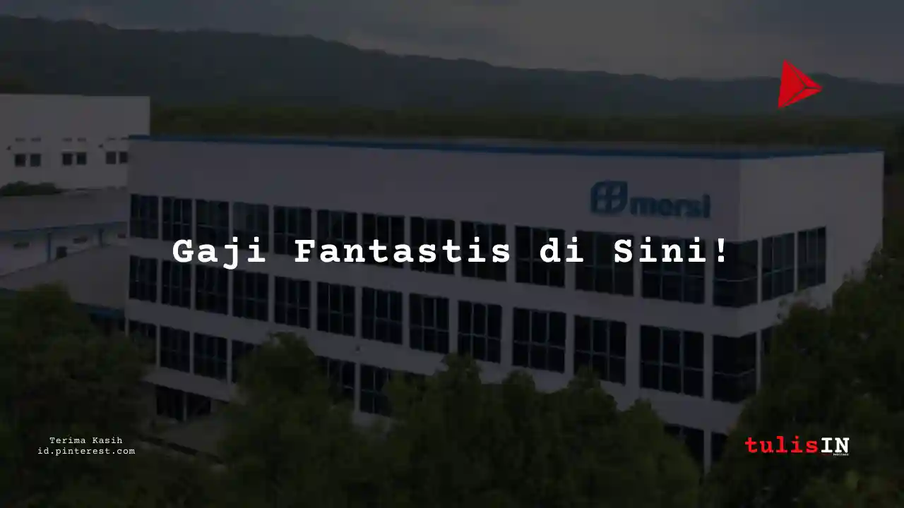 Berapa Gaji Admin_Customer Service PT Mersifarma Tirmaku Mercusana Tahun 2024?