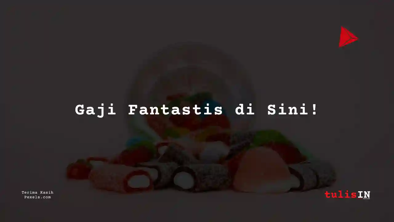 Berapa Gaji Admin/Customer Service PT Yupi Indo Jelly Gum Tbk 2025?