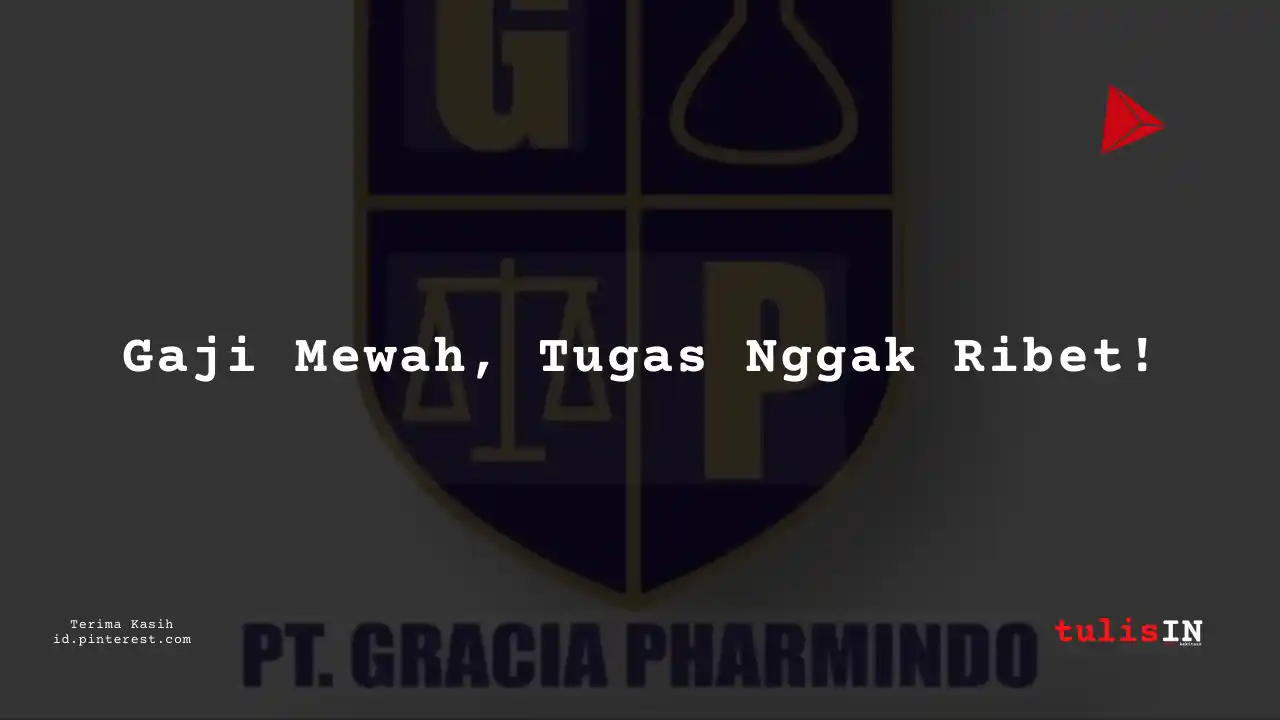 Berapa Gaji Administration PT Gracia Pharmindo Tahun 2024?