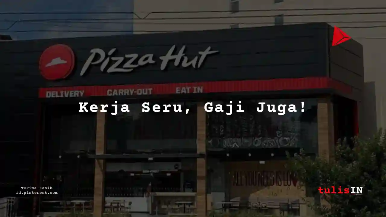 Berapa Gaji Administration Staff Pizza Hut Tahun 2025?