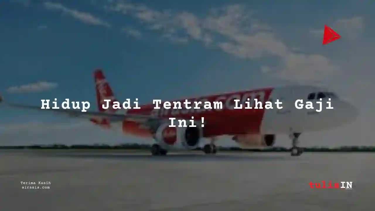 Berapa Gaji Customer Service, Pelayanan Air Asia 2025?