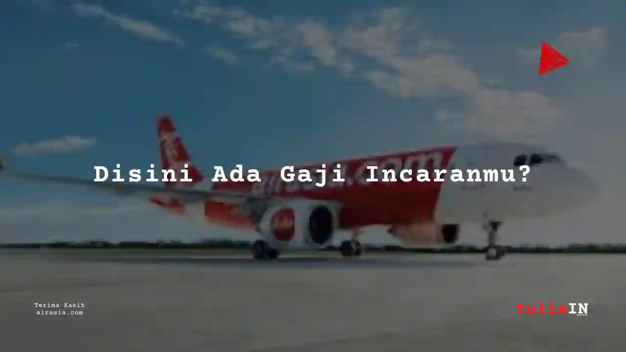 Berapa Gaji Engineering Air Asia 2025?