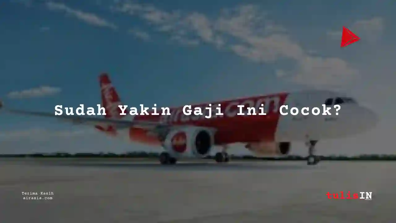 Berapa Gaji Logistik & Transportasi Air Asia 2025?