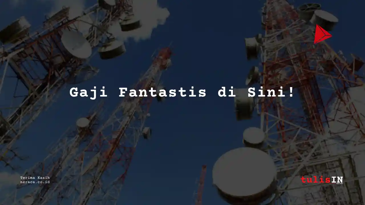 Berapa Gaji Analyst Sarana Menara Nusantara 2023?