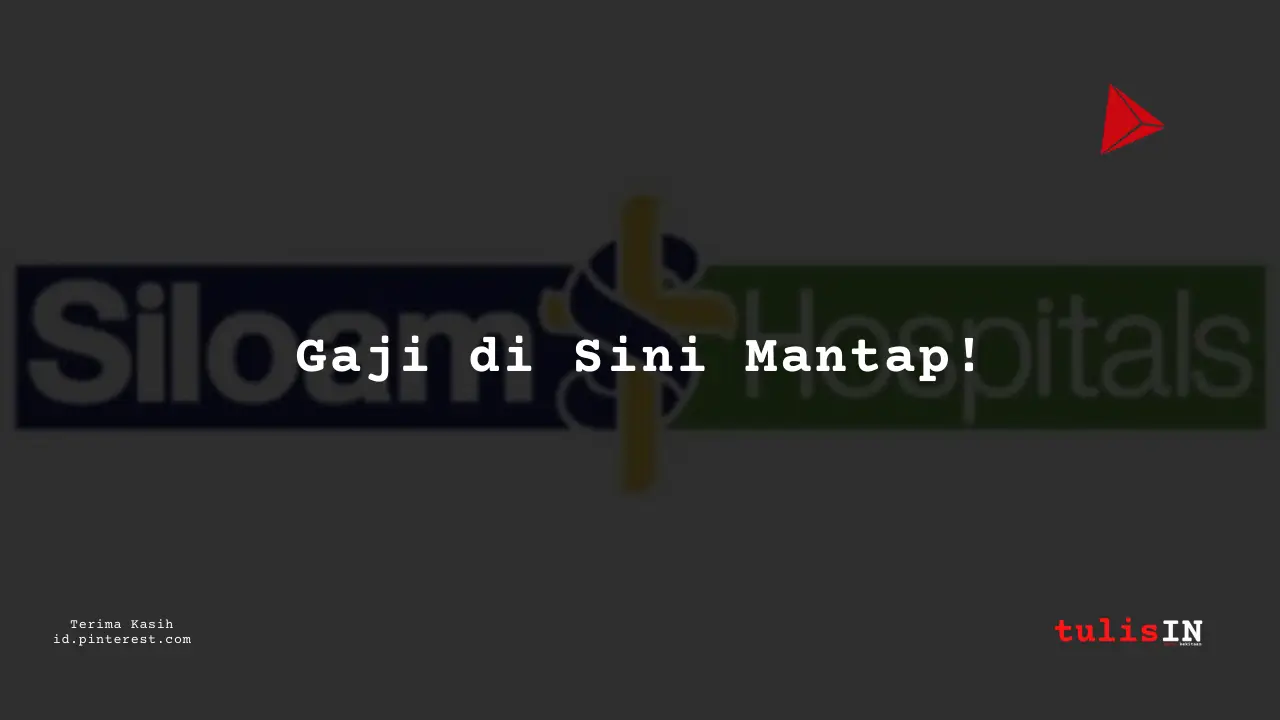 Berapa Gaji Apoteker RS Siloam Tahun 2024?
