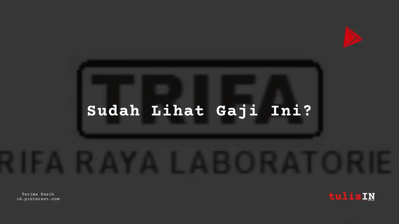 Berapa Gaji Architect PT Trifa Raya Laboratories Tahun 2024?