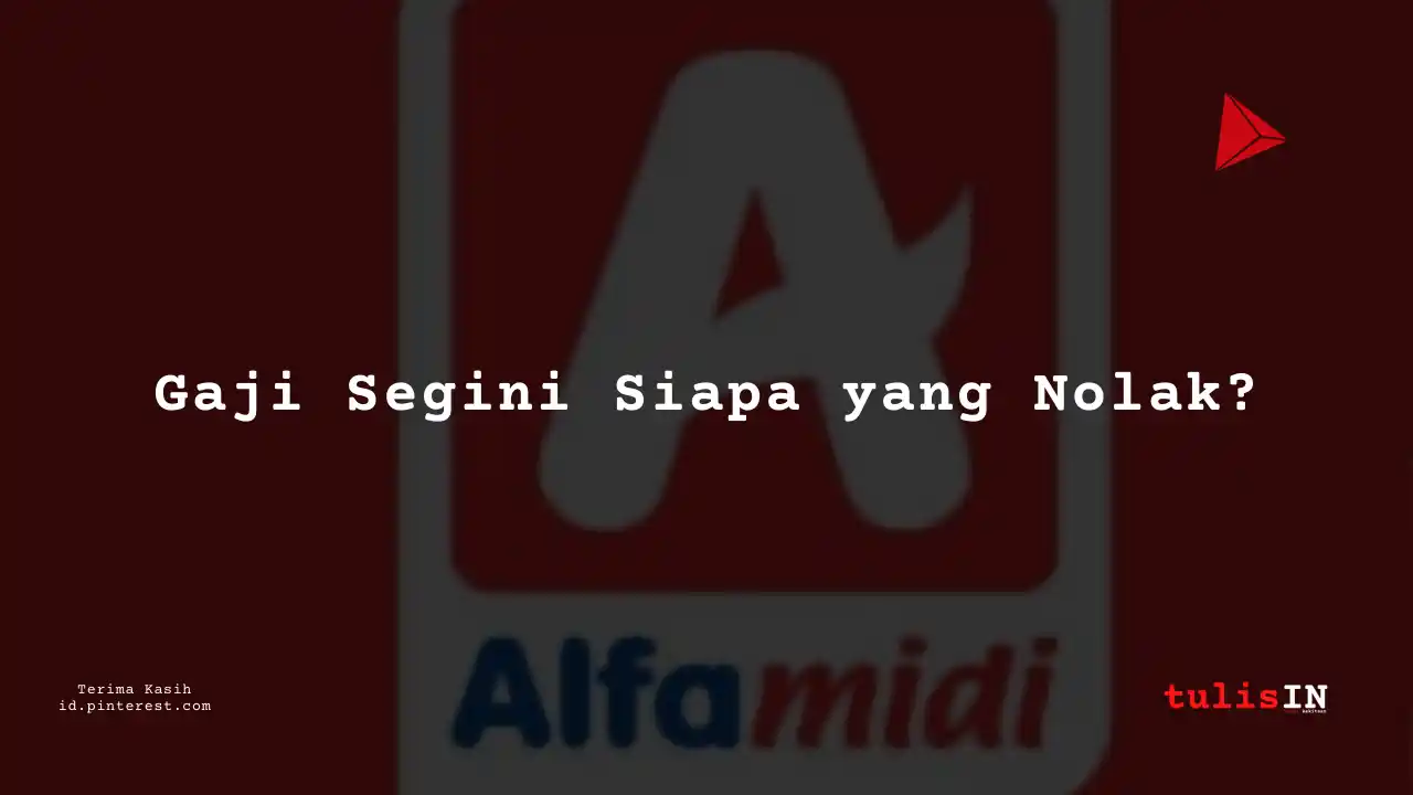 Berapa Gaji Area Manager Alfamidi Tahun 2023?