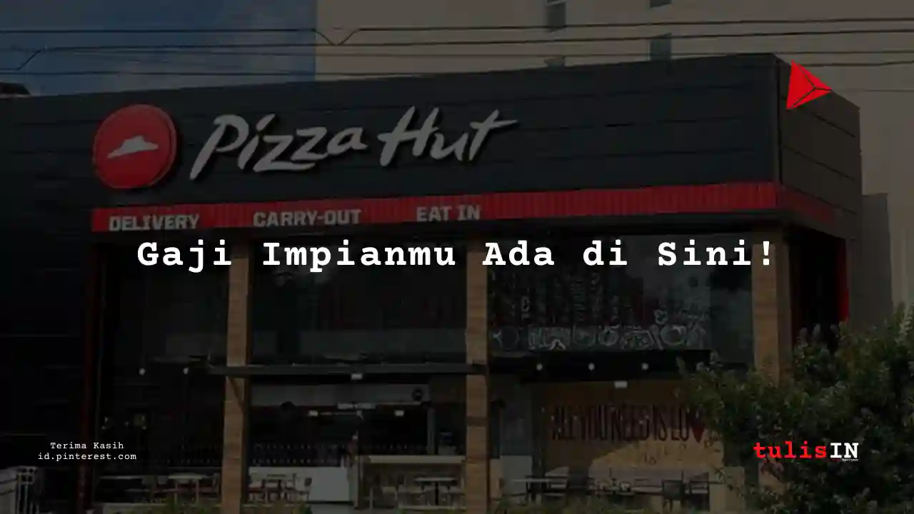 Berapa Gaji Area Manager Pizza Hut Tahun 2025?