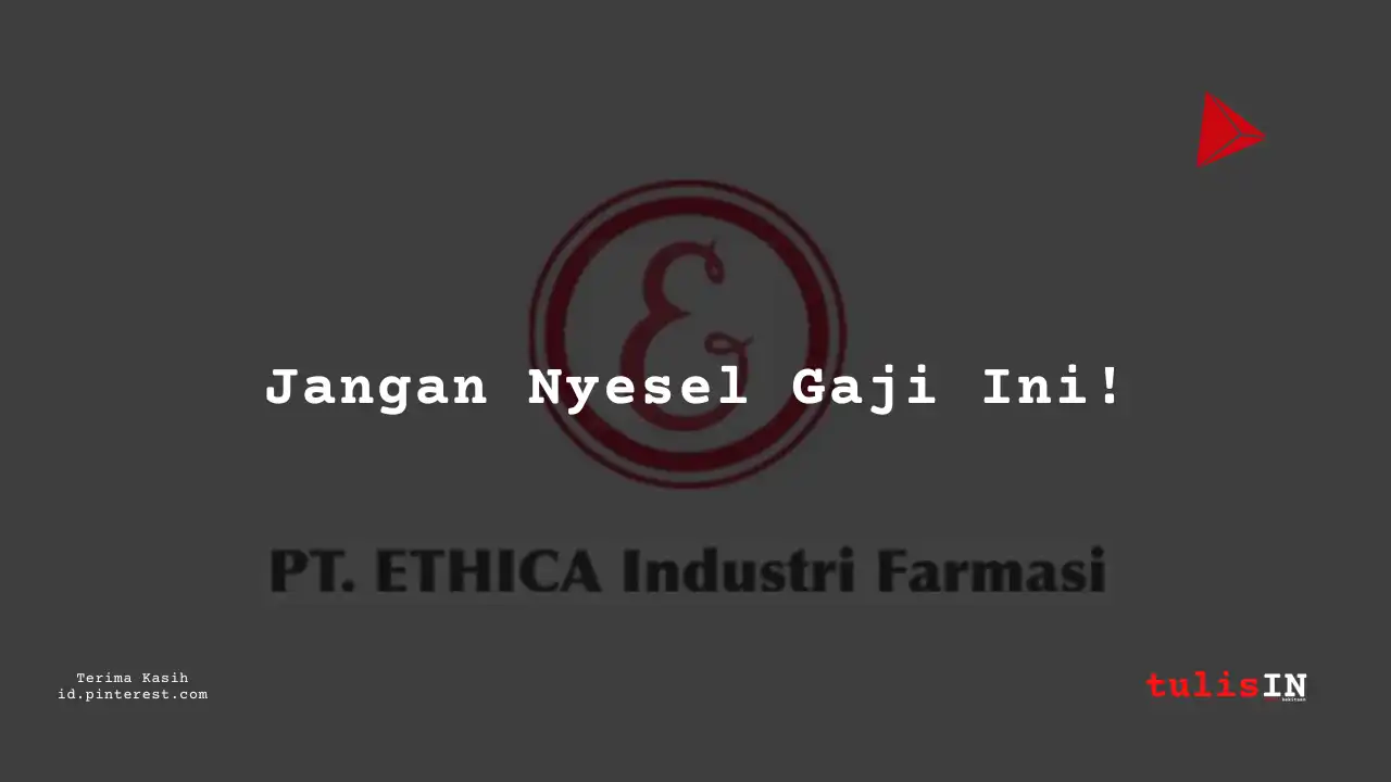 Berapa Gaji Area Sales Manager PT Ethica Industri Farmasi Tahun 2024?