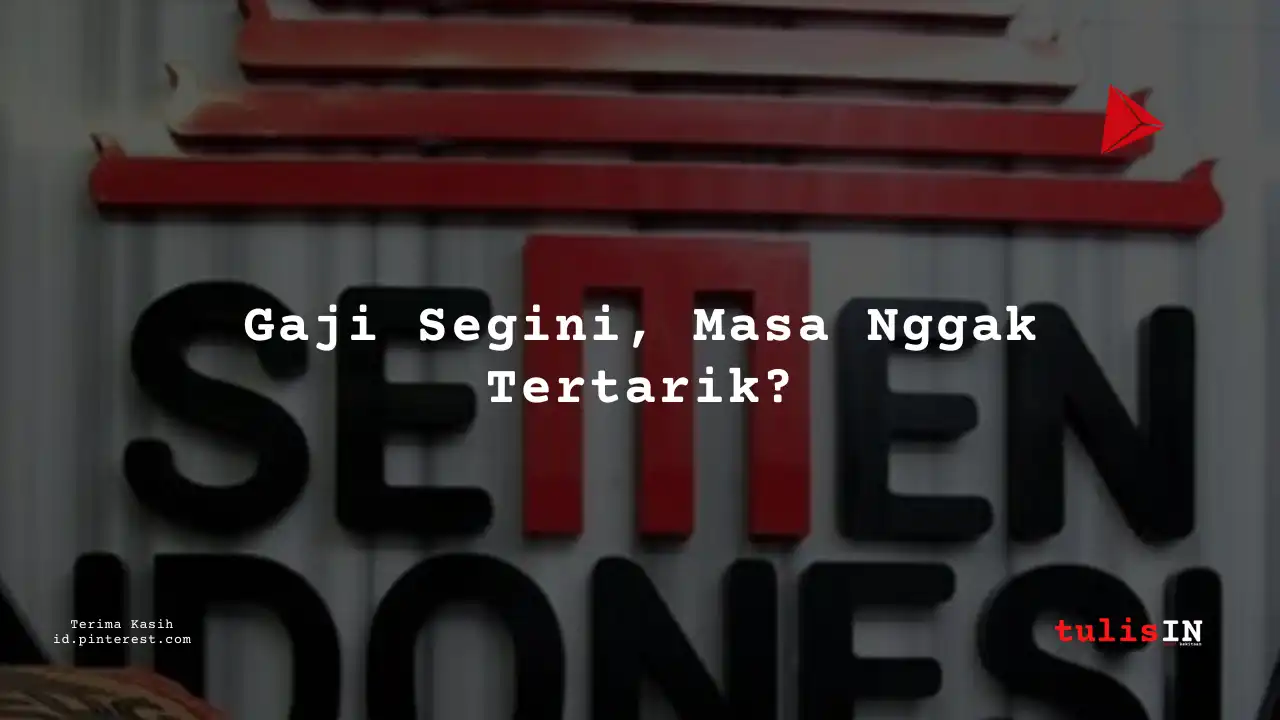 Berapa Gaji Asisten Logistik PT Sement Indonesia Tahun 2023?