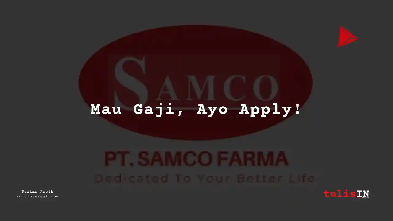 Berapa Gaji Asset Management PT Samco Farma Tahun 2024?
