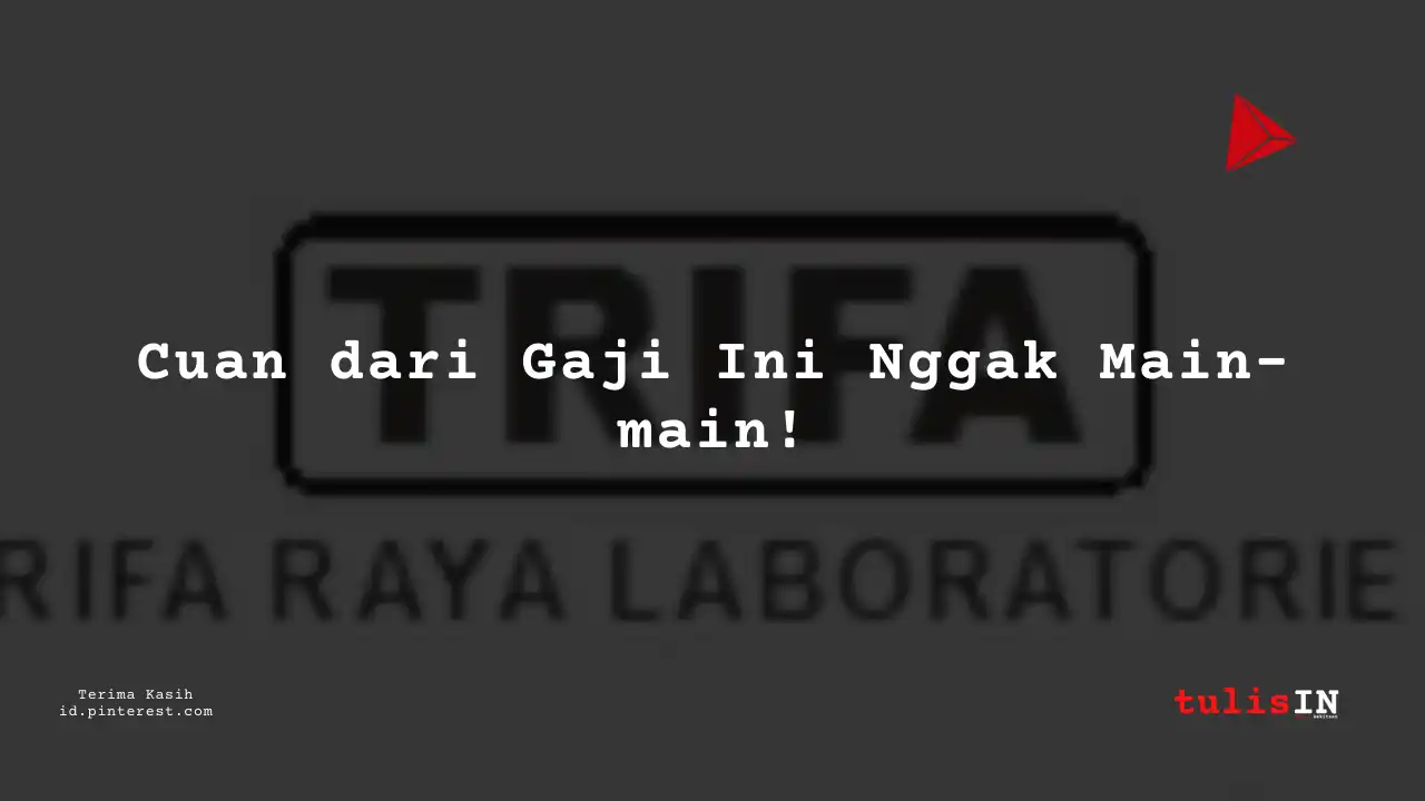 Berapa Gaji Asset Management PT Trifa Raya Laboratories Tahun 2023?