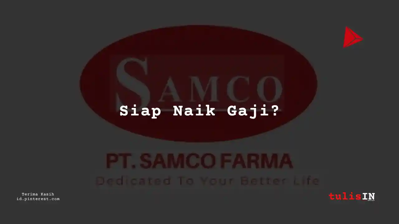 Berapa Gaji Assistant Business Analyst PT Samco Farma Tahun 2024?