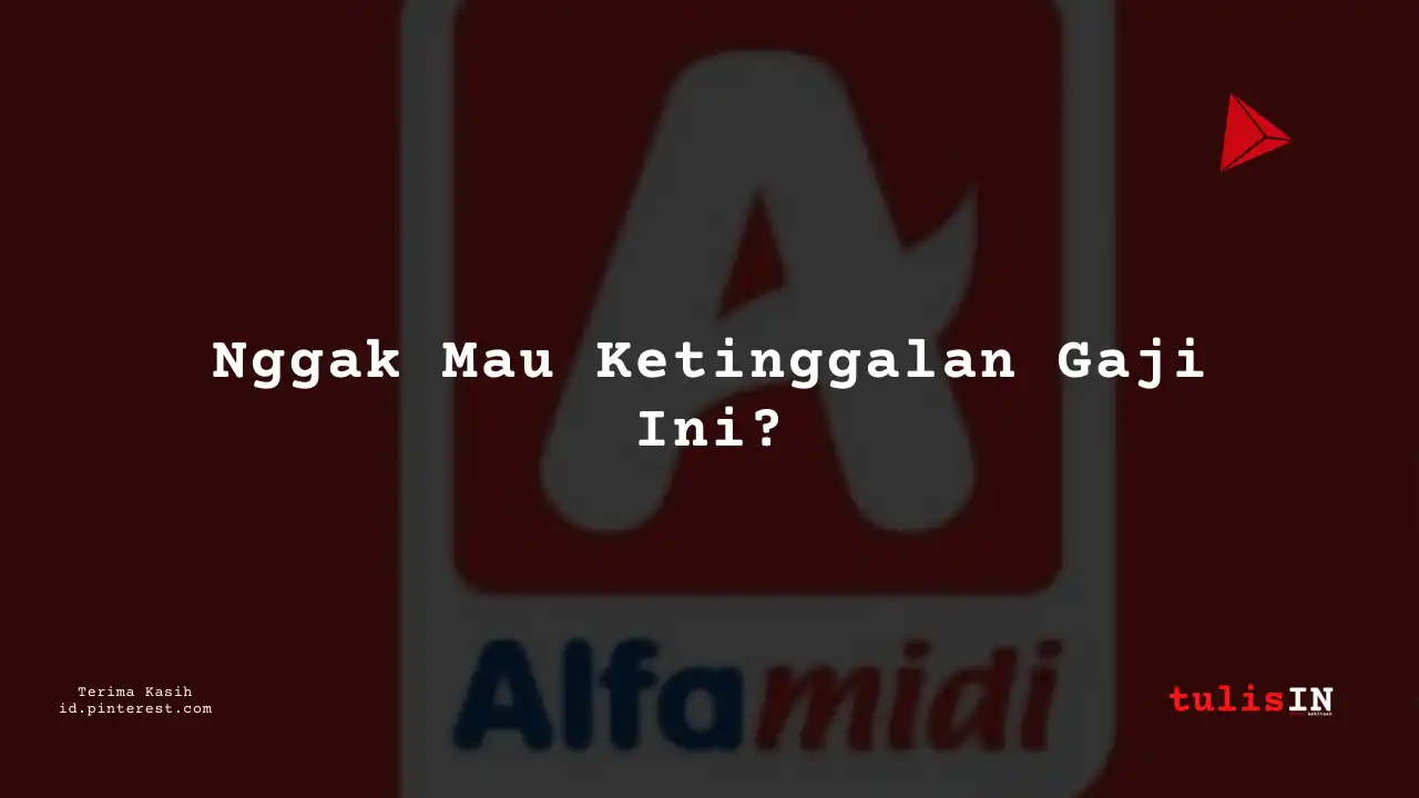 Berapa Gaji Assistant Chief of Store Alfamidi Tahun 2024?