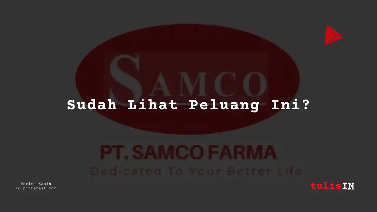 Berapa Gaji Assistant Plant Head PT Samco Farma Tahun 2023?