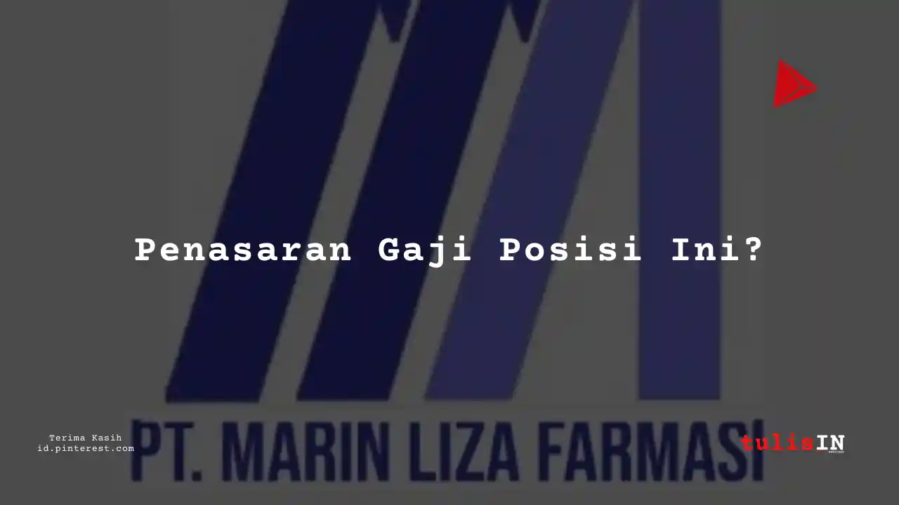 Berapa Gaji Auditor PT Marin Liza Farmasi Tahun 2024?