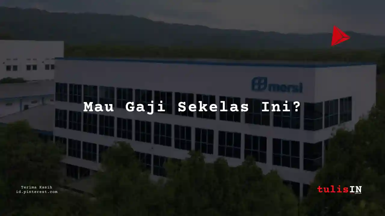 Berapa Gaji Auditor PT Mersifarma Tirmaku Mercusana Tahun 2024?