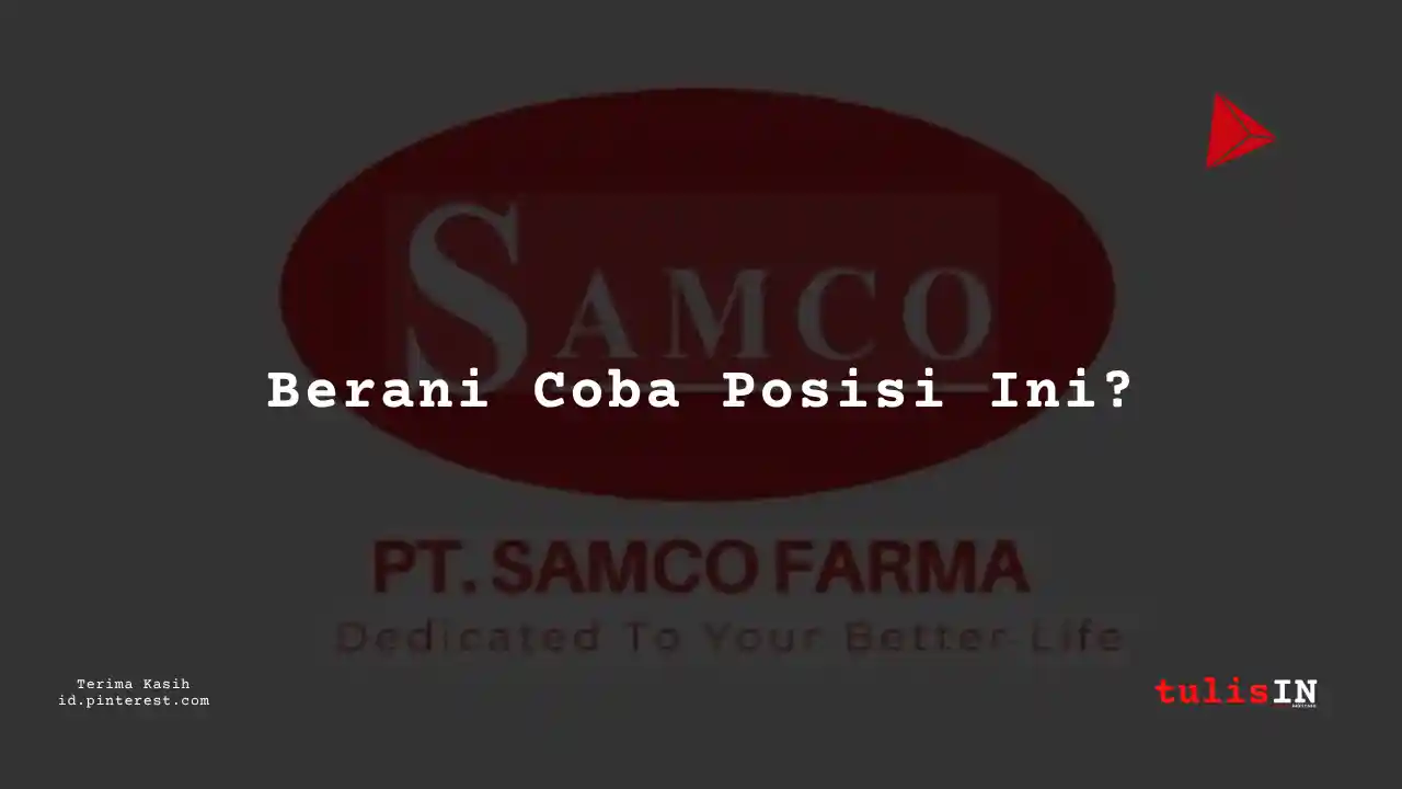 Berapa Gaji Auditor PT Samco Farma Tahun 2024?
