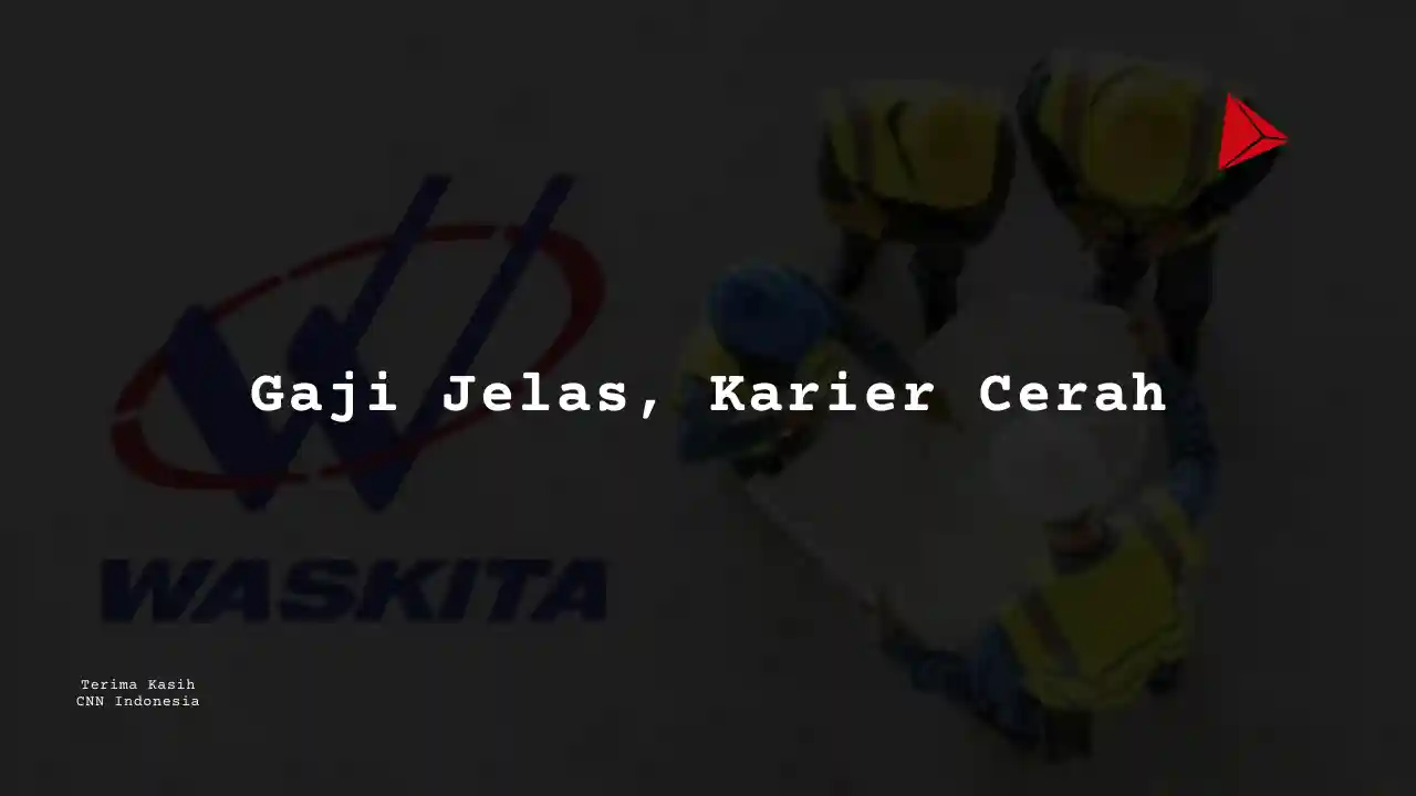 Berapa Gaji BIM Engineer PT Wakita Karya 2025?