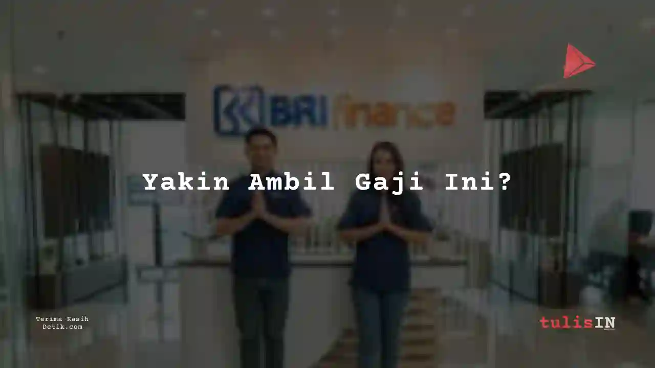 Berapa Gaji Petugas Layanan Pelanggan BRI Multifinance Indonesia 2024?
