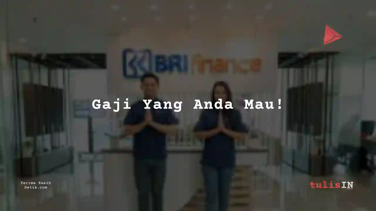 Berapa Gaji Petugas Operasional Bank BRI Multifinance Indonesia 2024?