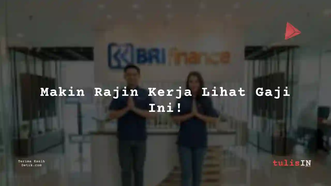 Berapa Gaji Asisten Manajer BRI Multifinance Indonesia 2024?