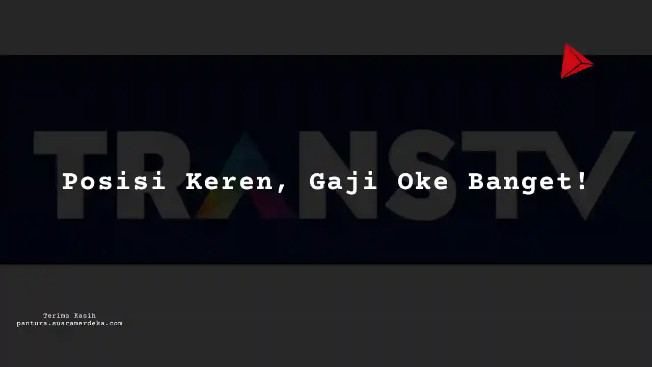 Berapa Gaji Budget Management Accounting Manager Trans TV 2024?
