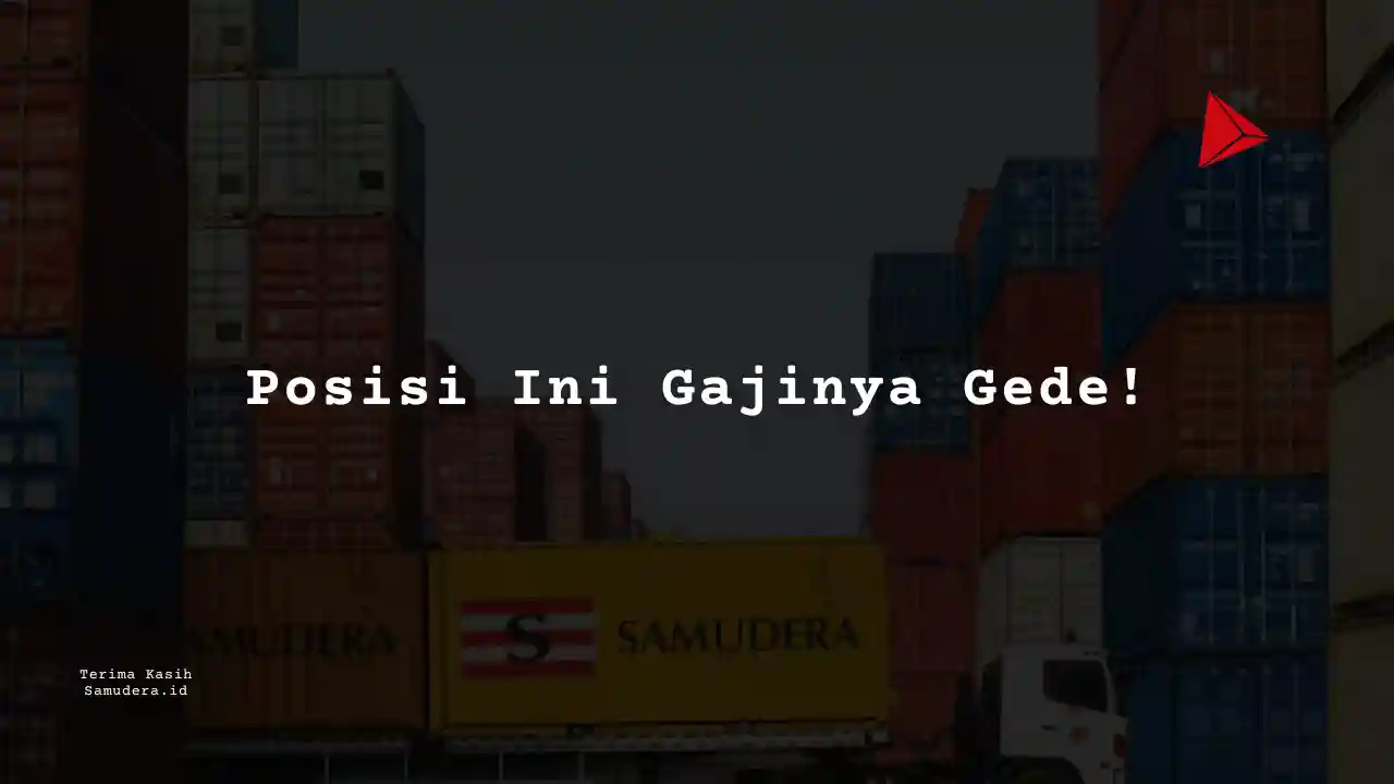 Berapa Gaji Building Samudera Indonesia 2023?