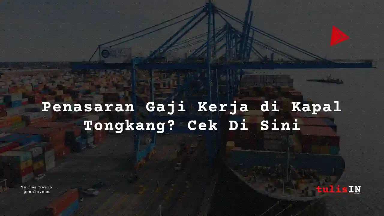 Berapa Gaji Buruh Angkat Barang Kapal Tongkang 2024?
