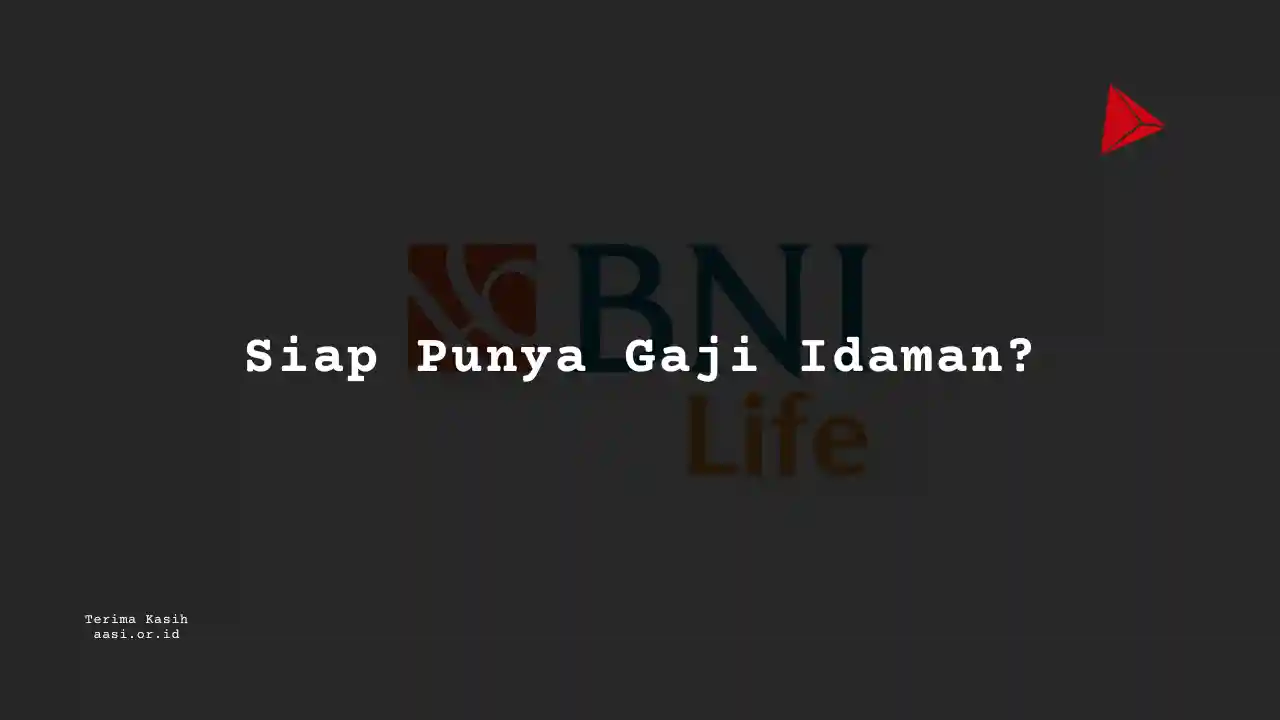 Berapa Gaji Business Development/Consultant Manager Asuransi BNI Life?