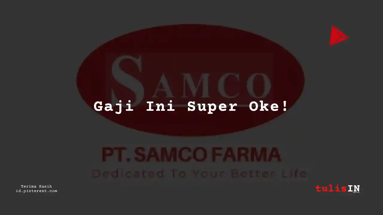 Berapa Gaji Business Performance Services Consultant PT Samco Farma Tahun 2024?