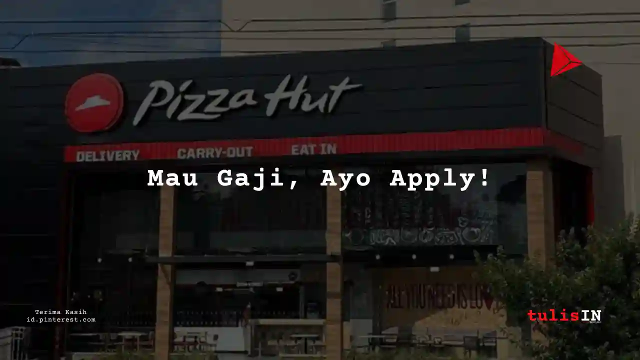 Berapa Gaji Buyer Pizza Hut Tahun 2025?